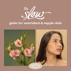 The Slow Guide for Nourished & Supple Skin
